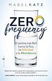 Zero Frequency: El camino más fácil hacia la paz, la felicidad y la abundancia (FONDO)