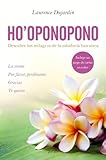 Ho'oponopono: Descubre los milagros de la sabiduría hawaiana (Autoayuda y superación)