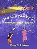 The Girls Who Could - Inspirational Tales about Kahuna Morrnah Simeona, Gwendolyn Brooks and the...